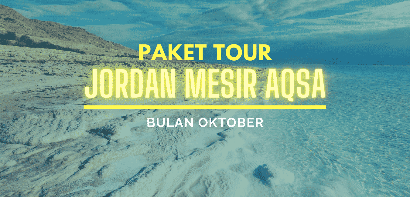 Paket Tour Jordan Mesir Aqsa Oktober 2021