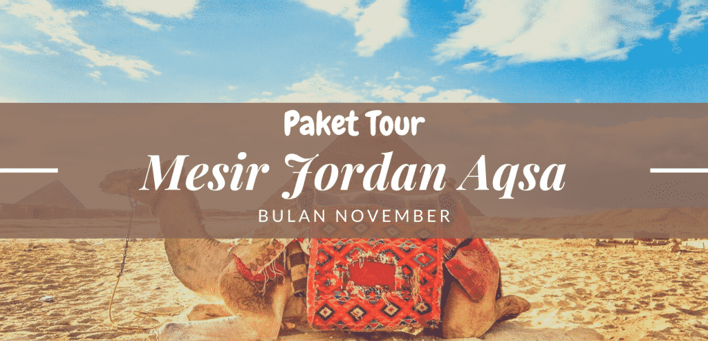 Paket Tour Mesir Jordan Aqsa November